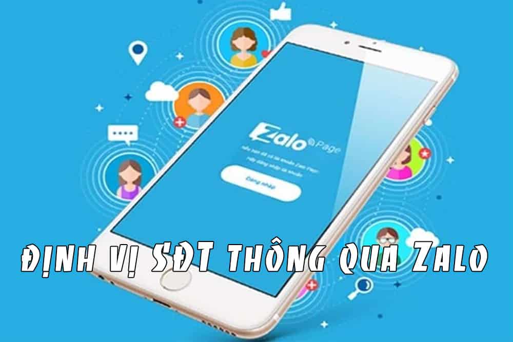 Hướng dẫn cách định vị Số Điện Thoại thông qua Zalo