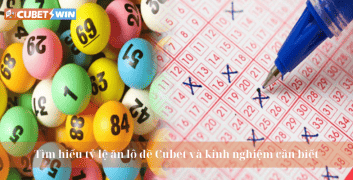 Tìm hiểu tỷ lệ ăn lô đề Cubet và kinh nghiệm cần biết